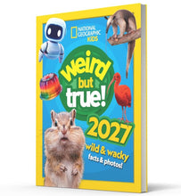 Load image into Gallery viewer, Weird But True! 2027: Wild and Wacky Facts &amp; Photos! by National Geographic Kids - Ages 5+ - Hardback