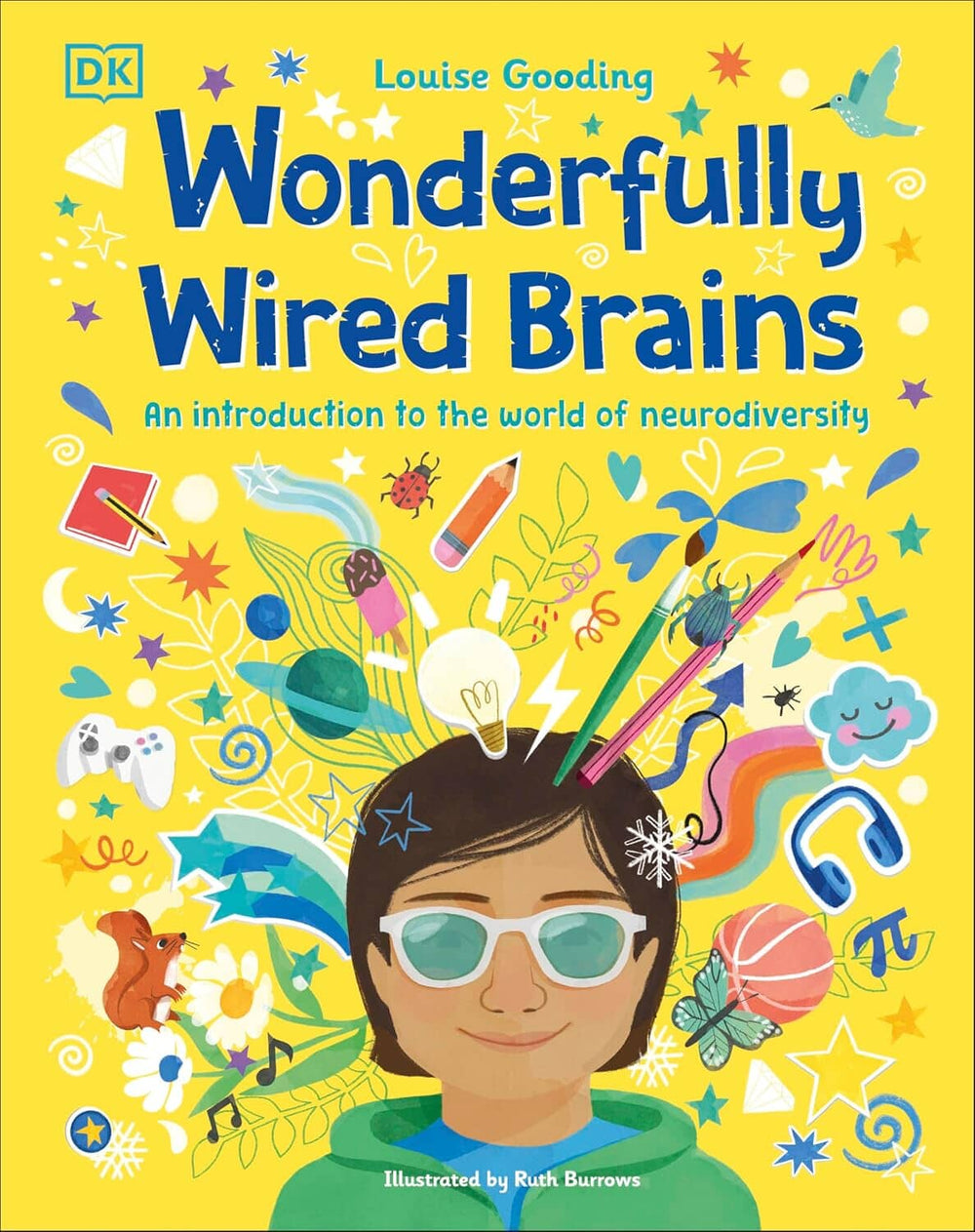 Wonderfully Wired Brains: An Introduction to the World of Neurodiversity by Louise Gooding - Ages 7+ - Hardback