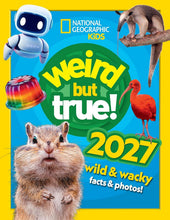 Load image into Gallery viewer, Weird But True! 2027: Wild and Wacky Facts &amp; Photos! by National Geographic Kids - Ages 5+ - Hardback