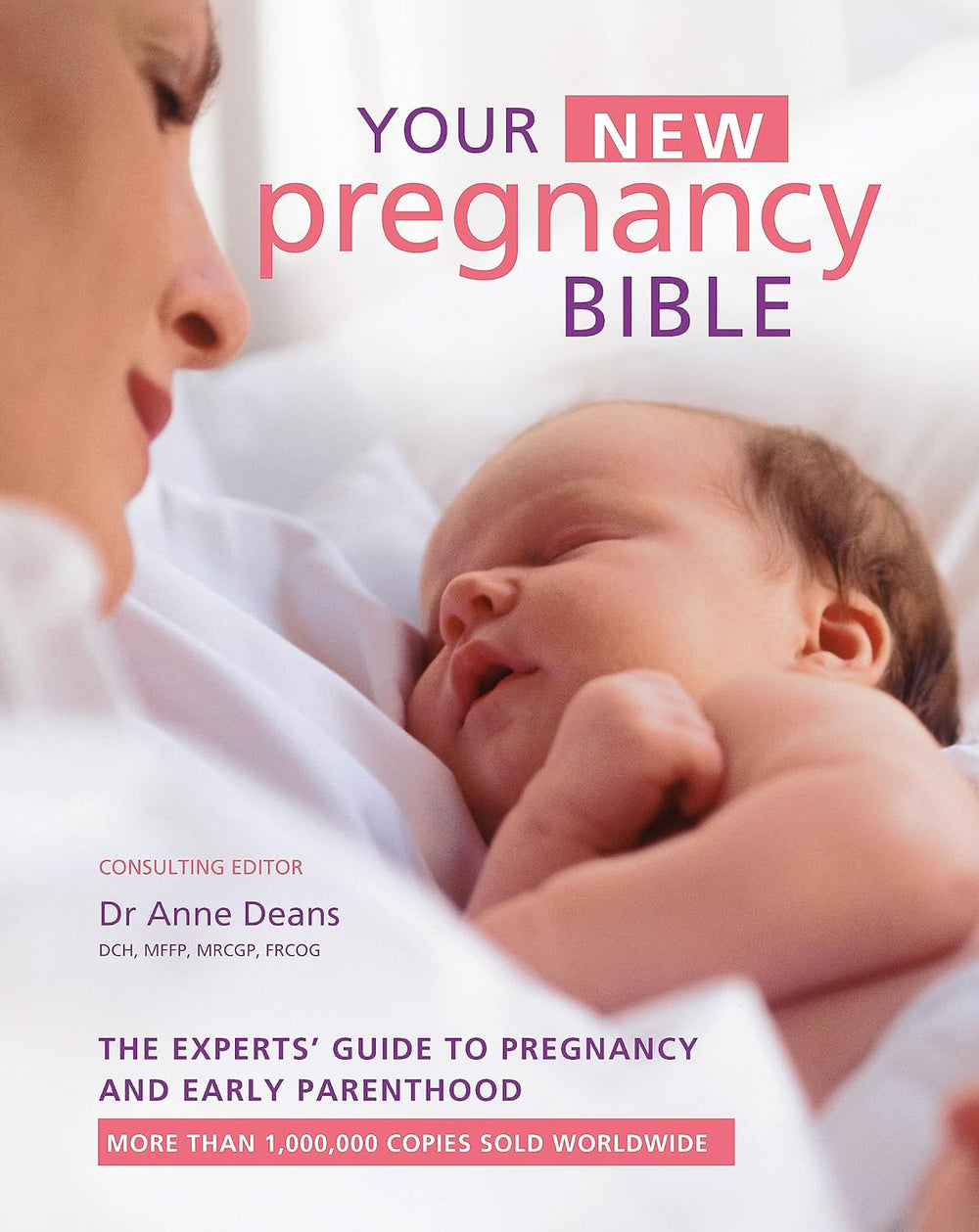 Your New Pregnancy Bible: The Experts' Guide to Pregnancy and Early Parenthood by Dr Anne Deans - Non Fiction - Hardback - Bangzo Books Wholesale