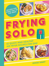 Load image into Gallery viewer, Frying Solo: 65 Quick and Healthy Air Fryer Recipes for One by Denise Smart - Non Fiction - Paperback - Bangzo Books Wholesale