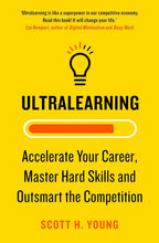Load image into Gallery viewer, Ultralearning: Accelerate Your Career, Master Hard Skills and Outsmart the Competition by Scott H. Young - Non Fiction - Paperback