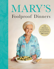 Load image into Gallery viewer, Mary’s Foolproof Dinners: 120 effortless recipes from my brand-new BBC series by Mary Berry - Non Fiction - Hardback