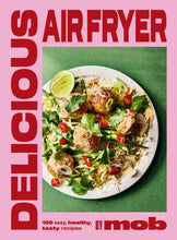 Load image into Gallery viewer, Delicious Air Fryer by Mob: 100 tasty and healthy recipes - Non Fiction - Hardback