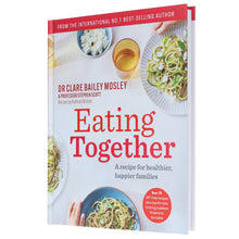 Load image into Gallery viewer, Eating Together: A recipe for healthier, happier families by DR Clare Bailey Mosley &amp; Professor Stephen Scott - Non Fiction - Hardback - Bangzo Books Wholesale