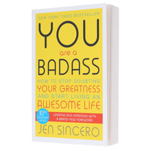 Load image into Gallery viewer, You Are a Badass: How to Stop Doubting Your Greatness and Start Living an Awesome Life by Jen Sincero - Non Fiction - Paperback