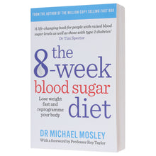Load image into Gallery viewer, The 8-Week Blood Sugar Diet: Lose weight fast and reprogramme your body by Dr Michael Mosley - Non Fiction - Paperback