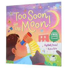 Load image into Gallery viewer, Too Soon For the Moon!: Beautifully Illustrated story that captures the excitement of Eid by Ayshah Ismail - Ages 3-5 - Paperback