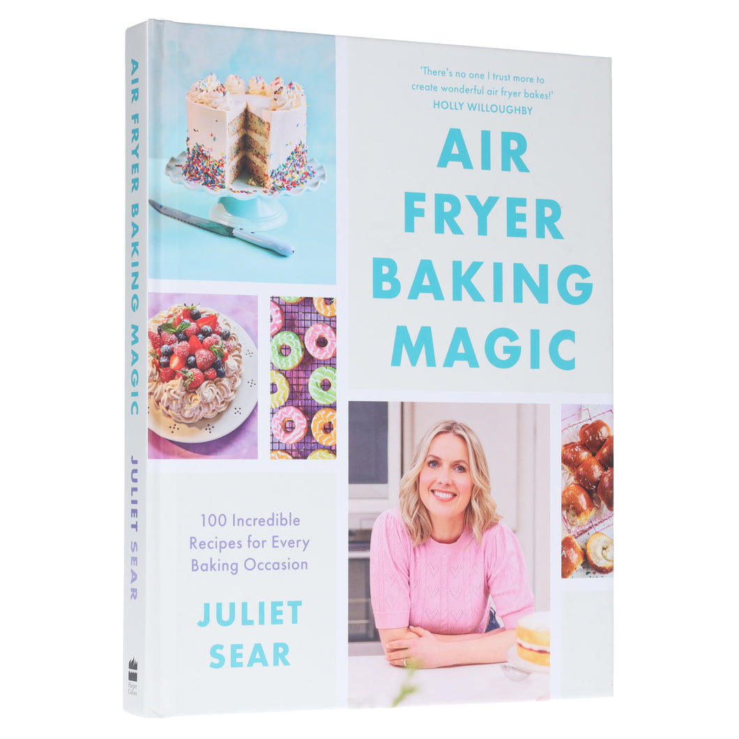Air Fryer Baking Magic: 100 Incredible Recipes for Every Baking Occasion by Juliet Sear - Non Fiction - Hardback