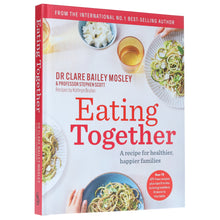 Load image into Gallery viewer, Eating Together: A recipe for healthier, happier families by DR Clare Bailey Mosley &amp; Professor Stephen Scott - Non Fiction - Hardback - Bangzo Books Wholesale