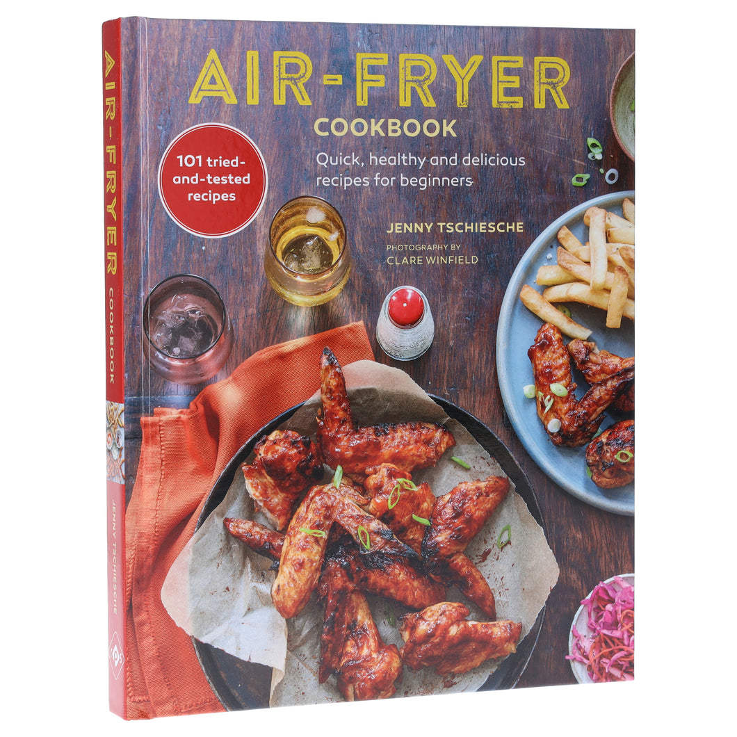 Air Fryer Cookbook: Quick, Healthy And Delicious Recipes For Beginners by Jenny Tschiesche - Non Fiction - Hardback