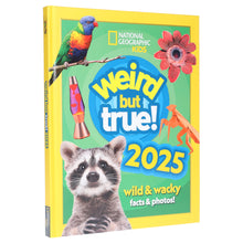 Load image into Gallery viewer, Weird but true! 2025: Wild and Wacky Facts &amp; Photos! by National Geographic Kids - Ages 7-12 - Hardback