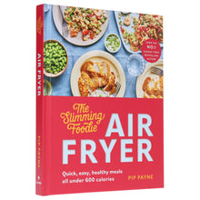 Load image into Gallery viewer, The Slimming Foodie Air Fryer: Quick, easy, healthy meals all under 600 calories by Pip Payne - Non Fiction - Hardback - Bangzo Books Wholesale