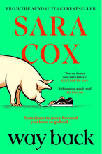 Load image into Gallery viewer, Way Back: The Warm and Witty Novel by Sara Cox - Fiction - Paperback