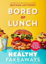Load image into Gallery viewer, Bored of Lunch: Healthy Fakeaways: Calorie-Counted Air Fryer &amp; Slow Cooker Recipes by Nathan Anthony - Non Fiction - Hardback