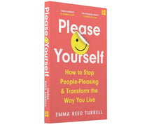 Load image into Gallery viewer, Please Yourself: How to Stop People-Pleasing and Transform the Way You Live by Emma Reed Turrell - Non Fiction - Paperback