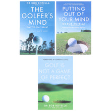 Load image into Gallery viewer, Dr. Bob Rotella Collection (Golf is Not a Game of Perfect, Putting Out Of Your Mind &amp; The Golfer's Mind) 3 Books Set - Non Fiction - Paperback