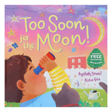 Load image into Gallery viewer, Too Soon For the Moon!: Beautifully Illustrated story that captures the excitement of Eid by Ayshah Ismail - Ages 3-5 - Paperback
