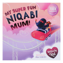 Load image into Gallery viewer, My Super Fun Niqabi Mum! - A joyful, inclusive story about the universal bond between parent and child by Red (Includes a Free Audiobook) - Ages 3-5 - Paperback