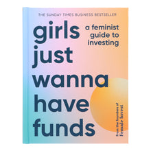 Load image into Gallery viewer, Girls Just Wanna have Funds: A Feminist Guide to Investing - Non Fiction - Hardback