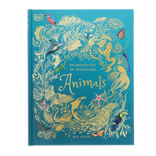 Load image into Gallery viewer, An Anthology of Intriguing Animals by Ben Hoare (DK Children's Anthologies) - Ages 6-8 - Hardback