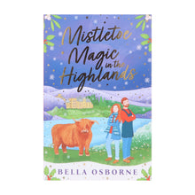 Load image into Gallery viewer, Mistletoe Magic in the Highlands by Bella Osborne: The brand-new perfect funny and festive rom-com to curl up with - Fiction - Paperback