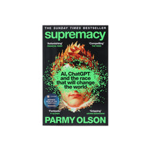Load image into Gallery viewer, Supremacy: AI, ChatGPT and the race that will change the world by Parmy Olson - Non Fiction - Paperback