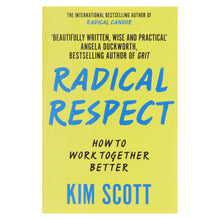 Load image into Gallery viewer, Radical Respect: How to Work Together Better By Kim Scott - Non Fiction - Paperback