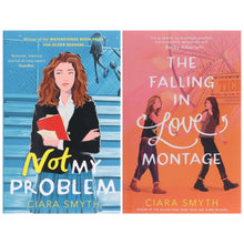 Load image into Gallery viewer, Ciara Smyth: The Falling in Love Montage &amp; Not My Problem 2 Books Collection Set - Ages 12-17 - Paperback