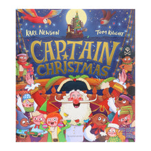 Load image into Gallery viewer, Captain Christmas by Karl Newson: Get ready to meet the world’s most festive pirate! - Ages 0-5 - Paperback