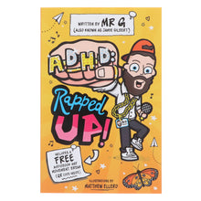 Load image into Gallery viewer, ADHD: Rapped Up! - Learn about ADHD With Free Audio Book: by Jamie Gilbert &#39;Mr G&#39; - Ages 9-12 - Paperback