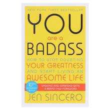 Load image into Gallery viewer, You Are a Badass: How to Stop Doubting Your Greatness and Start Living an Awesome Life by Jen Sincero - Non Fiction - Paperback