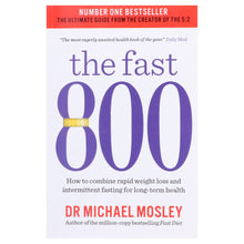 Load image into Gallery viewer, The Fast 800: How to combine rapid weight loss and intermittent fasting: by Dr Michael Mosley - Non Fiction - Paperback