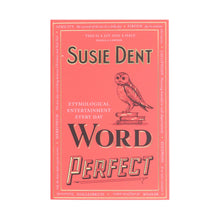 Load image into Gallery viewer, Word Perfect: Etymological Entertainment Every Day by Susie Dent - Non Fiction - Paperback