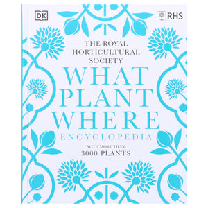 RHS: What Plant Where Encyclopedia: by The Royal Horticultural Society - Non Fiction - Hardback