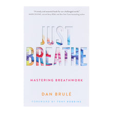 Load image into Gallery viewer, Just Breathe: Mastering Breathwork by Dan Brule - Non Fiction - Paperback
