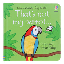Load image into Gallery viewer, That's Not My Parrot by Fiona Watt (Usborne Touchy-Feely Books) - Ages 0-2 - Sprayed Edges Board Book