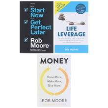 Load image into Gallery viewer, Money, Life Leverage &amp; Start Now. Get Perfect Later: By Rob Moore 3 Books Collection Set  - Non Fiction - Paperback