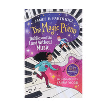 Load image into Gallery viewer, The Magic Piano: Dahlia and the Land Without Music by James B Partridge - Ages 7-9 - Paperback (Includes A Free Audiobook)