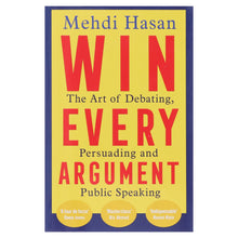 Load image into Gallery viewer, Win Every Argument: The Art of Debating, Persuading and Public Speaking by Mehdi Hasan - Non Fiction - Paperback