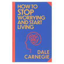 Load image into Gallery viewer, How to Stop Worrying and Start Living by Dale Carnegie - Non Fiction - Sprayed Edges Hardback