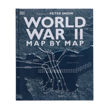 Load image into Gallery viewer, World War II Map by Map by Peter Snow &amp; DK - Non Fiction - Hardback