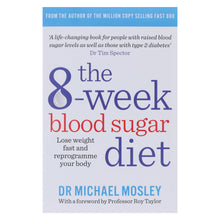 Load image into Gallery viewer, The 8-Week Blood Sugar Diet: Lose weight fast and reprogramme your body by Dr Michael Mosley - Non Fiction - Paperback