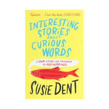 Load image into Gallery viewer, Interesting Stories about Curious Words: From Stealing Thunder to Red Herrings by Susie Dent - Non Fiction - Paperback