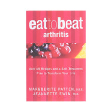 Load image into Gallery viewer, Eat to Beat Arthritis: Over 60 Recipes and a Self-Treatment Plan to Transform Your Life by Marguerite Patten &amp; Jeannette Ewin - Non Fiction - Paperback