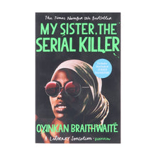 Load image into Gallery viewer, My Sister, the Serial Killer Book By Oyinkan Braithwaite - Fiction - Paperback
