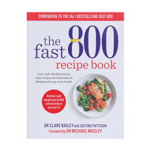 Load image into Gallery viewer, The Fast 800 Recipe Book: by Dr Clare Bailey &amp; Justine Pattison - Non Fiction - Paperback