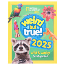 Load image into Gallery viewer, Weird but true! 2025: Wild and Wacky Facts &amp; Photos! by National Geographic Kids - Ages 7-12 - Hardback