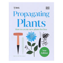 Load image into Gallery viewer, RHS Propagating Plants: How to Create New Plants For Free (New Edition) - Non Fiction - Hardback