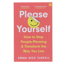 Load image into Gallery viewer, Please Yourself: How to Stop People-Pleasing and Transform the Way You Live by Emma Reed Turrell - Non Fiction - Paperback